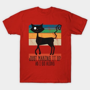 Just Making It Up As I Go Along • Vintage Design T-Shirt